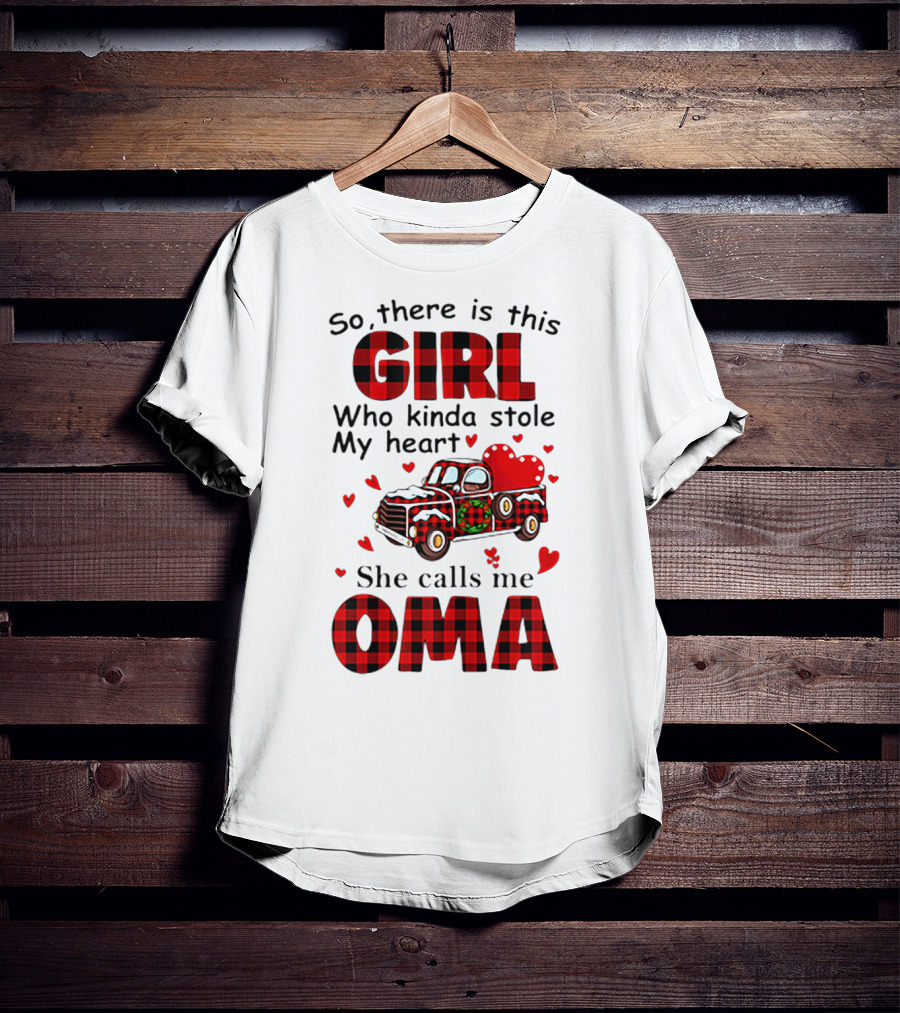 There Is This Christmas Girl Who Kinda Stole My Heart She Calls Me Oma T-Shirt