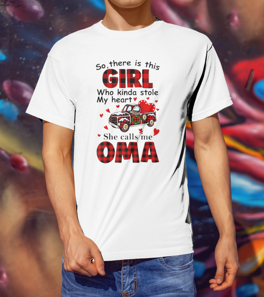 There Is This Christmas Girl Who Kinda Stole My Heart She Calls Me Oma T-Shirt