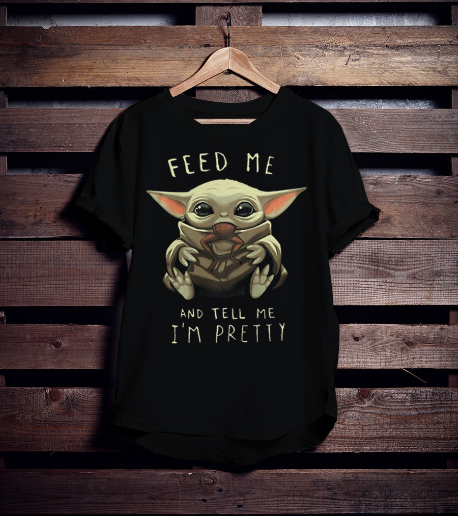 Feed Me Frog Baby Yoda Tell Me I'm Pretty T-Shirt
