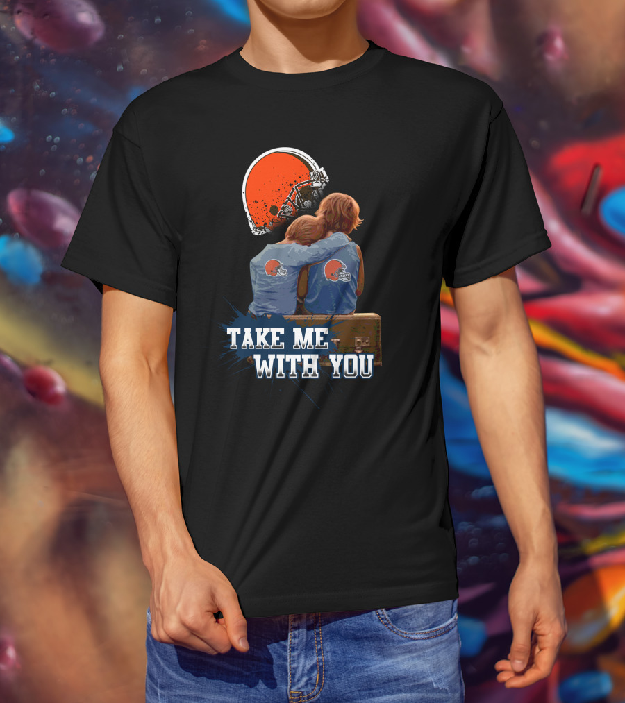 Cleveland Browns Helmet Fans Embrace With Take Me With You T-Shirt
