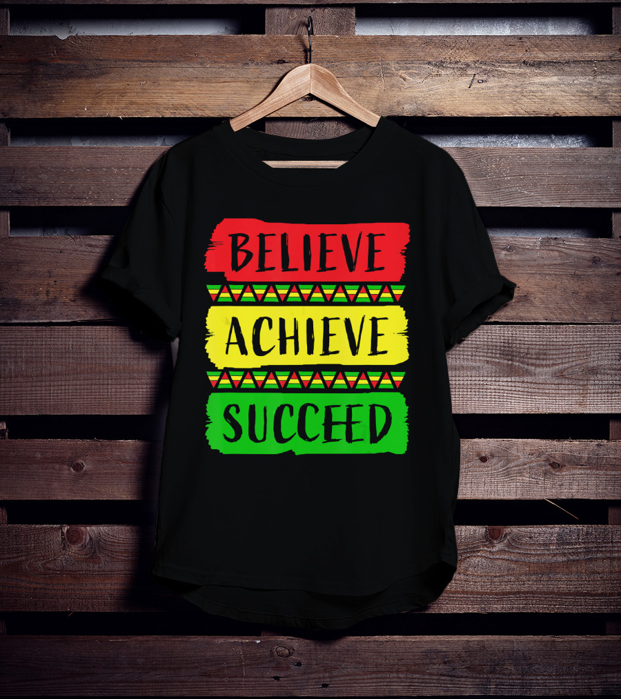 Believe Achieve Succeed Black History Month Rasta Colors T-Shirt