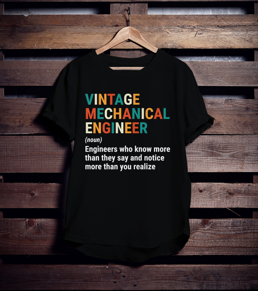 Vintage Mechanical Engineer Noun Engineers Who Know More Than They Say And Notice More Than You Realize T-Shirt