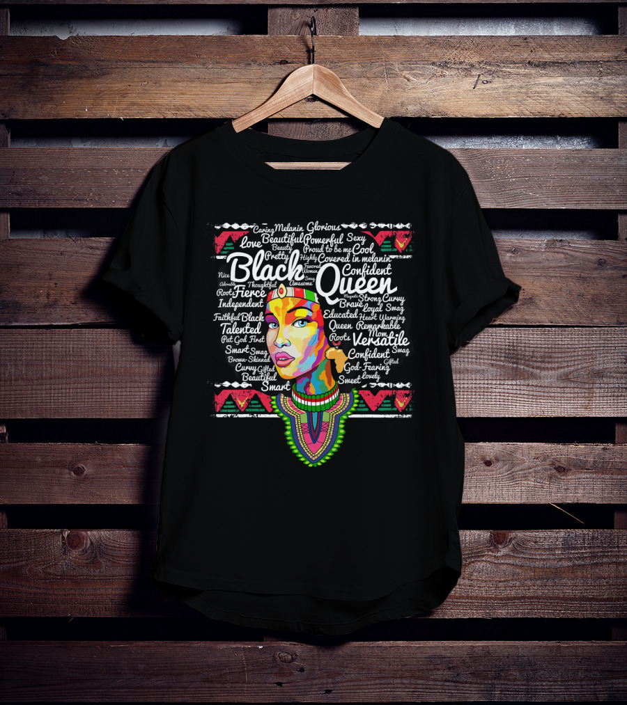 Black Queen Confident Educated Melanin Versatile Dashiki Stylish Powerful Strong Curvy Beautiful Glorious Courageous Fierce Beauty Proud Smart Unique T-Shirt