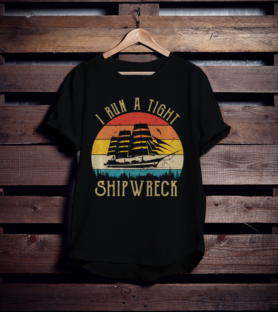 I Run A Tight Shipwreck Mom Household Boss Wife Vintage Sailing Retro Sunset T-Shirt