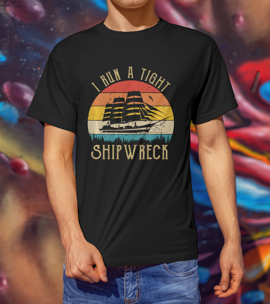 I Run A Tight Shipwreck Mom Household Boss Wife Vintage Sailing Retro Sunset T-Shirt