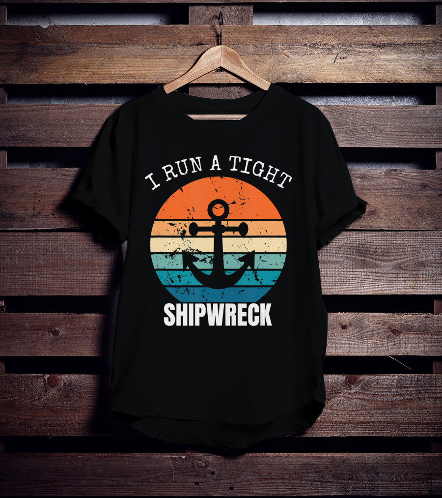 I Run A Tight Shipwreck Vintage Anchor Sunset Stripes T-Shirt
