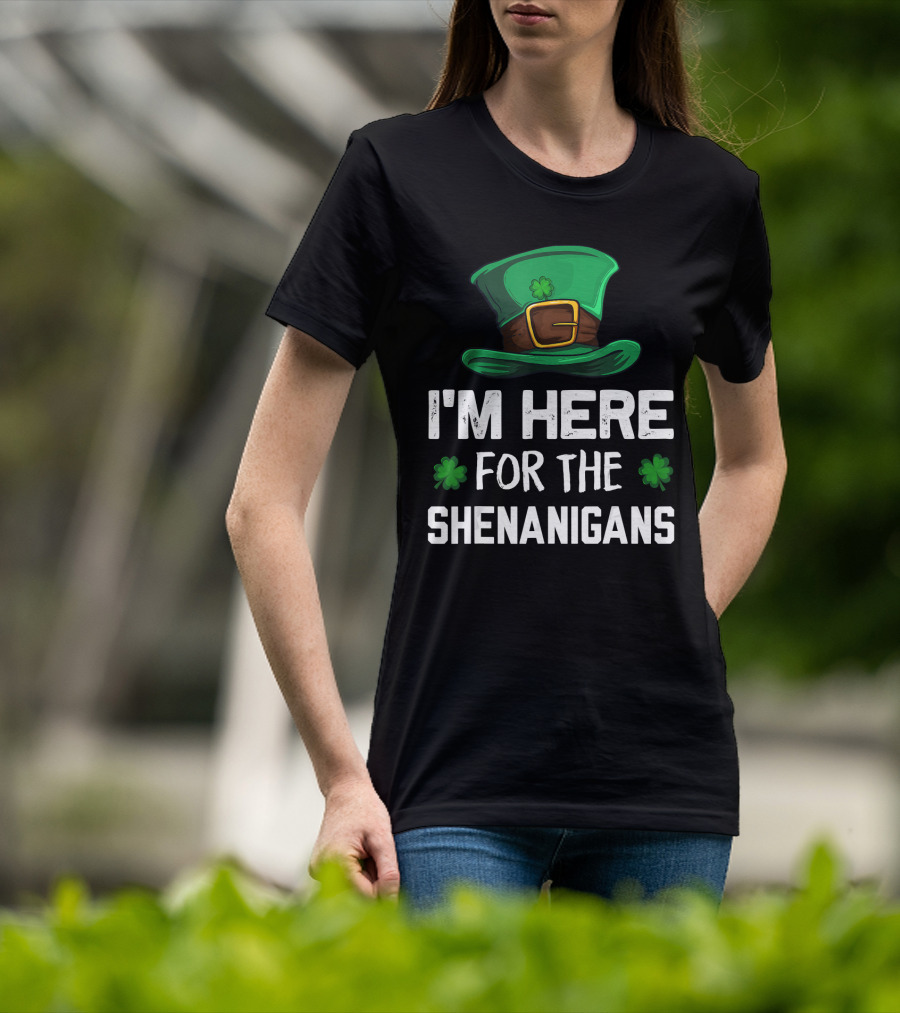 I'm Here For The Shenanigans Leprechaun Hat Clover St. Patrick's Day T-Shirt