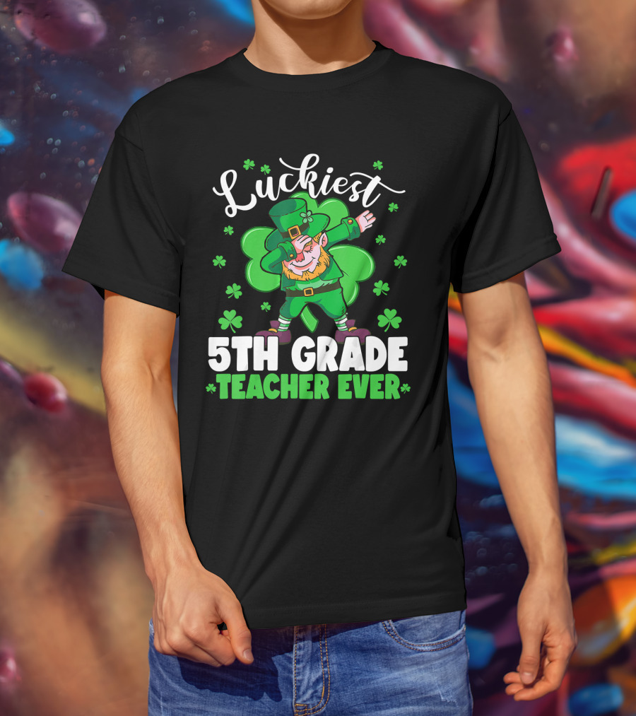 Luckiest 5th Grade Teacher Ever Leprechaun Dab St Patrick's Day T-Shirt