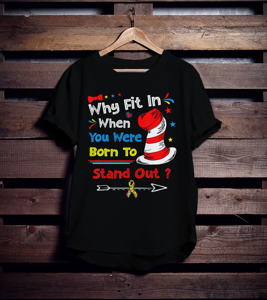 Why Fit In When You Were Born To Stand Out Autism Hat Bow Arrow T-Shirt