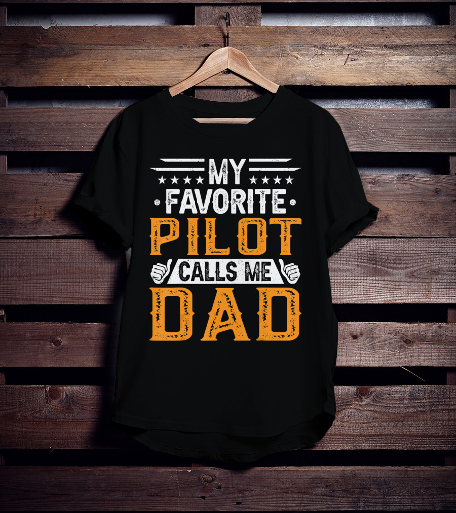 My Favorite Pilot Calls Me Dad Stars And Thumbs Up T-Shirt