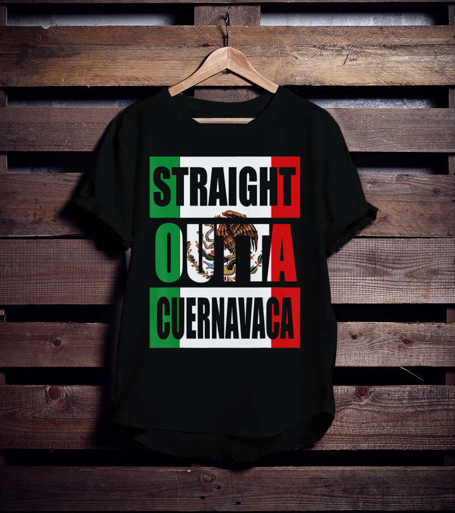 Straight Outta Cuernavaca Mexico With Mexican Flag Colors T-Shirt