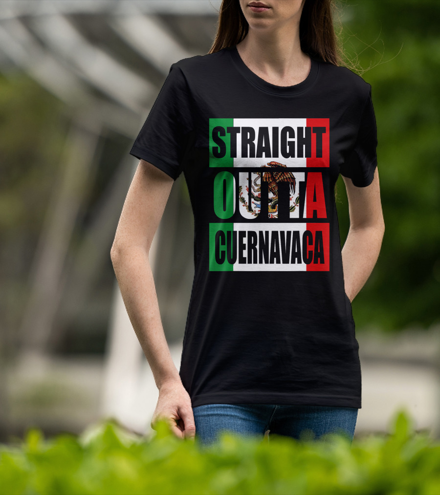 Straight Outta Cuernavaca Mexico With Mexican Flag Colors T-Shirt