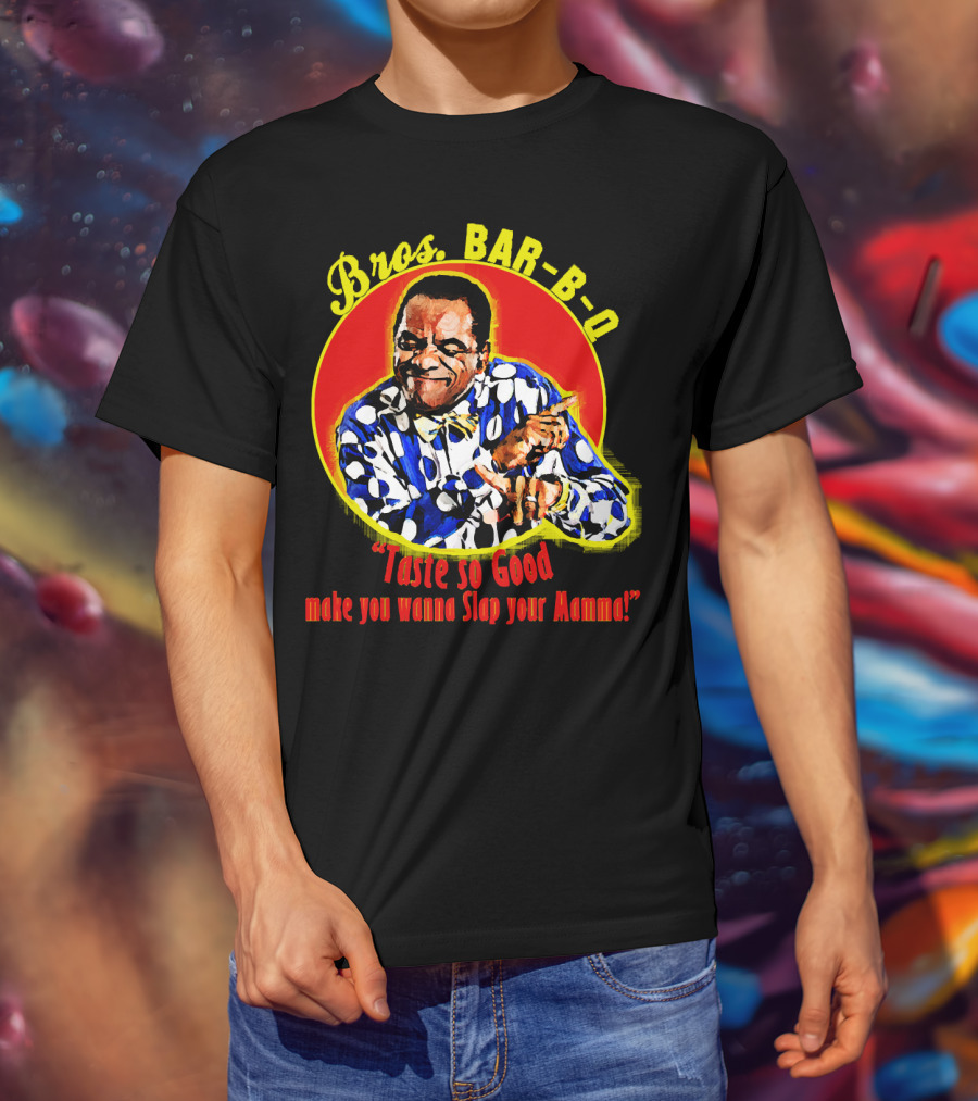 Bros BAR-B-Q Taste So Good Make You Wanna Slap Your Mamma T-Shirt