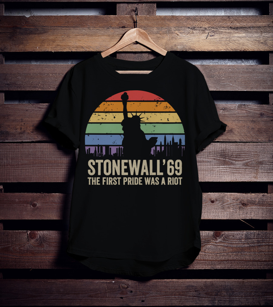 Stonewall '69 The First Pride Was A Riot Statue Of Liberty Rainbow T-Shirt