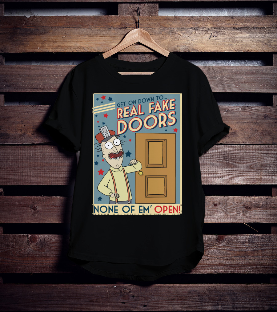 Get On Down To Real Fake Doors None Of Em' Open Rick And Morty Interdimensional Cable Advertisement T-Shirt