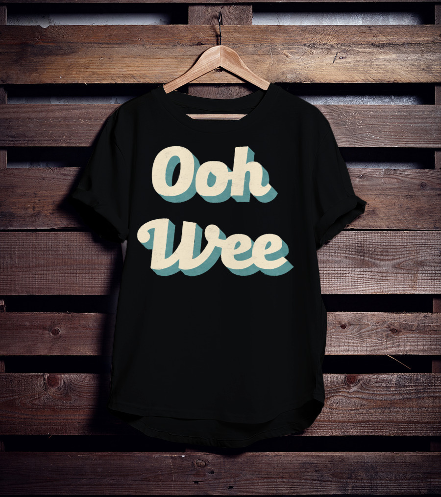 Ooh Wee Classic Ad Copy Style Mr. Poopy Butthole Phrase T-Shirt