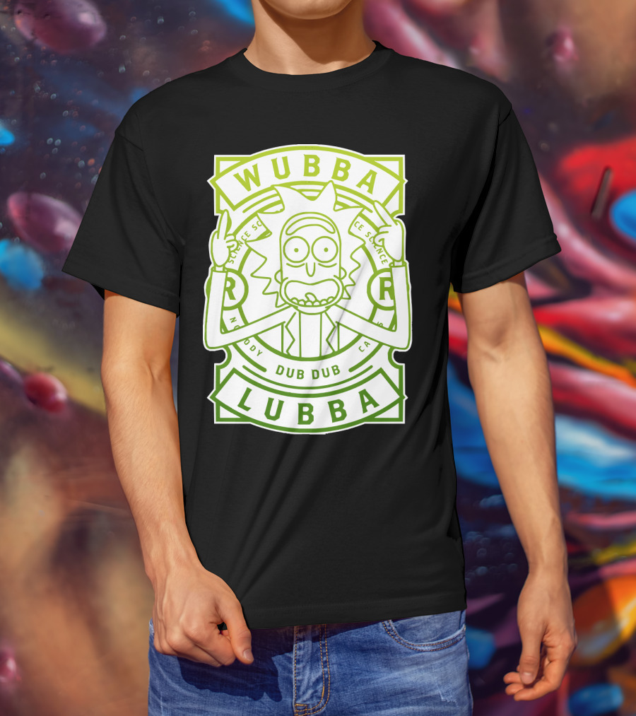 Wubba Lubba Dub Dub Rick Sanchez Science Madness T-Shirt