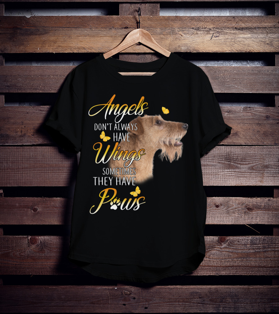 Angels Don't Always Have Wings Sometimes They Have Paws Airedale Terrier T-Shirt