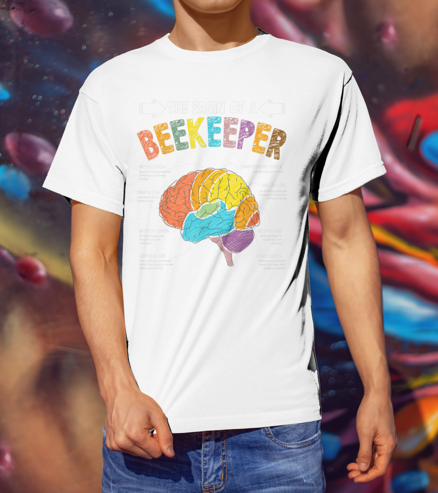 The Brain Anatomy Of A Beekeeper With Humor For Apiarist Enthusiasts T-Shirt