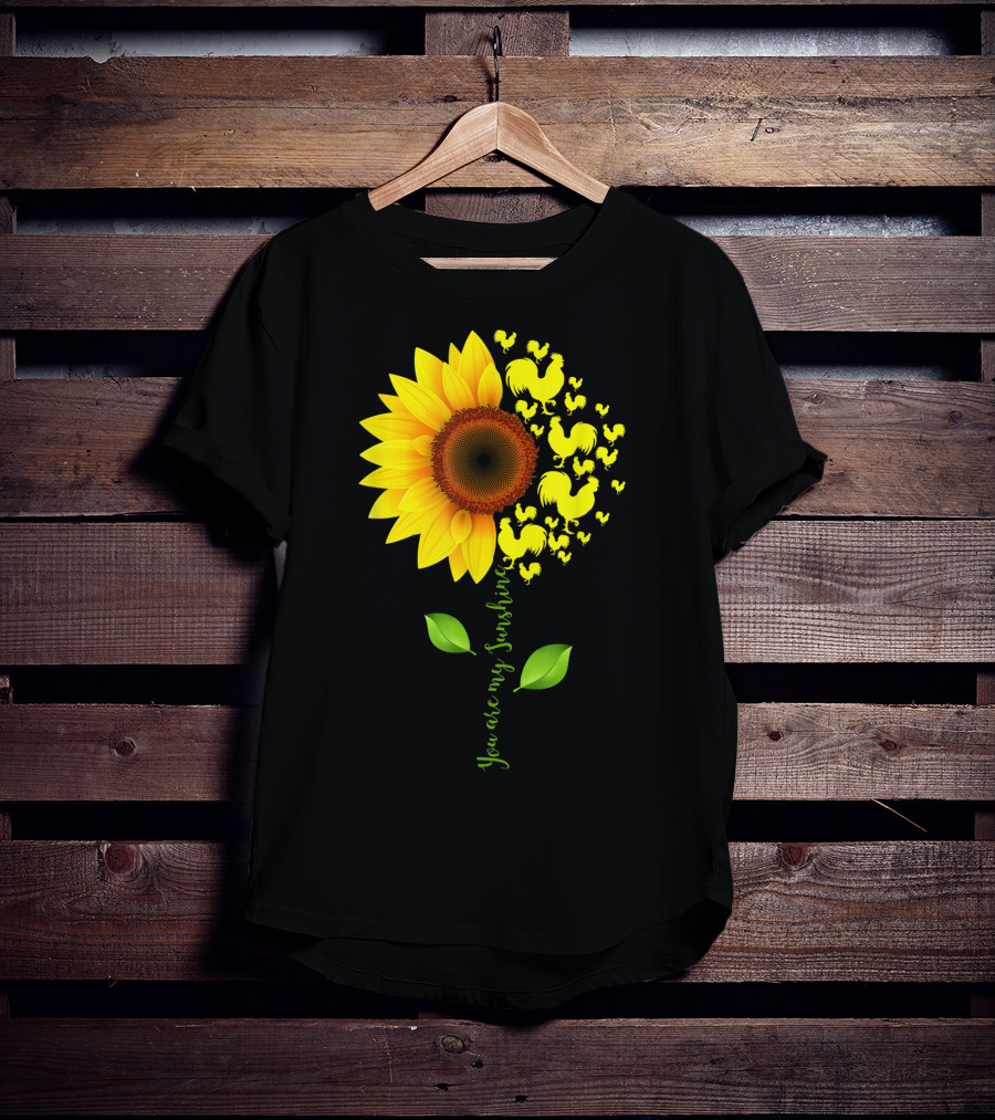 You Are My Sunshine Sunflower Rooster Chickens Farmer T-Shirt