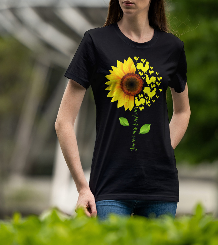 You Are My Sunshine Sunflower Rooster Chickens Farmer T-Shirt