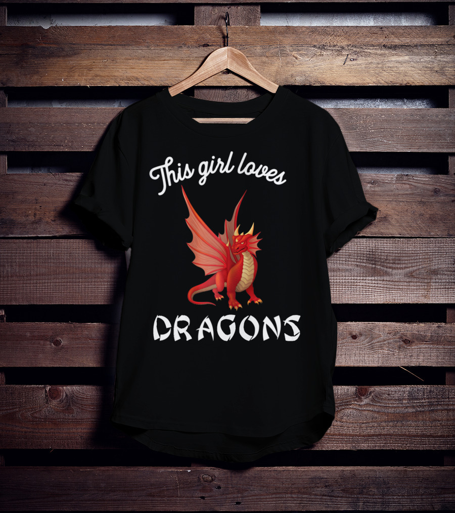 This Girl Loves Dragons Red Dragon Clothing Fun T-Shirt