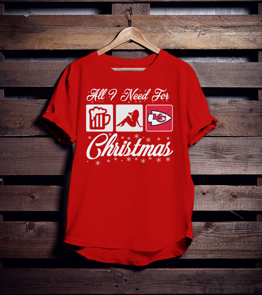 All I Need For Christmas Beer Pin-Up Chiefs T-Shirt