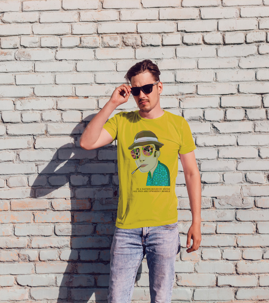 In A Nation Ruled By Swine All Pigs Are Upwardly Mobile Hunter S. Thompson T-Shirt