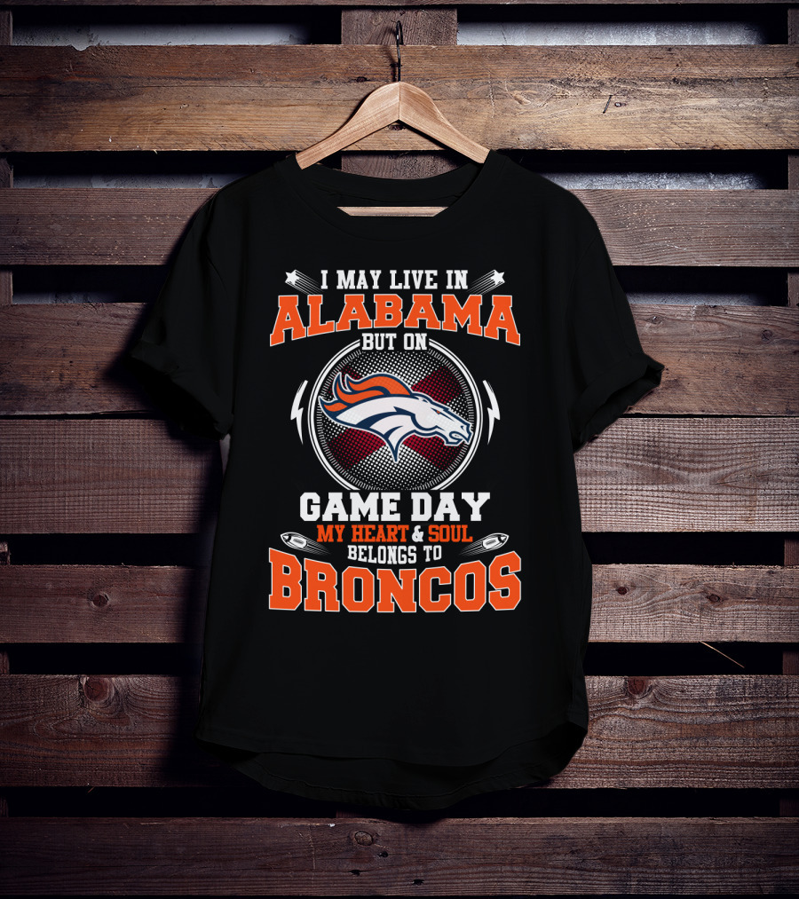 Alabama Game Day My Heart And Soul Belongs To Broncos T-Shirt