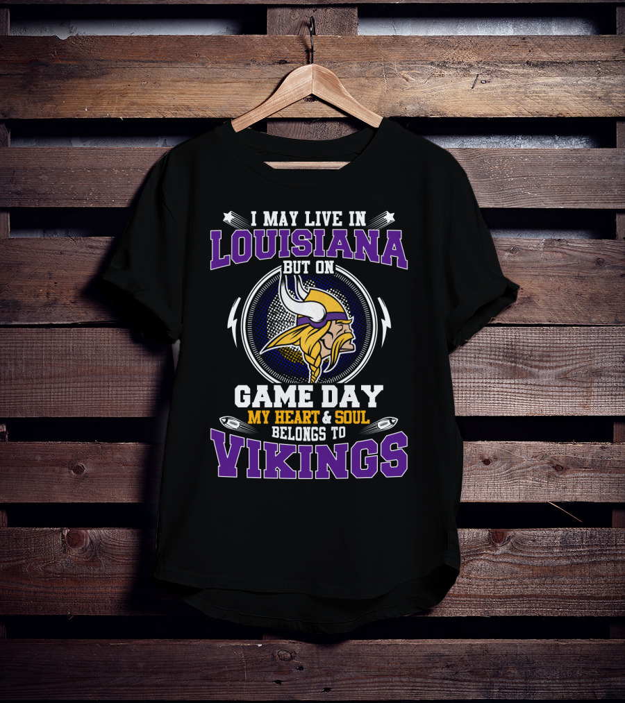 Louisiana On Game Day My Heart And Soul Belongs To Vikings T-Shirt