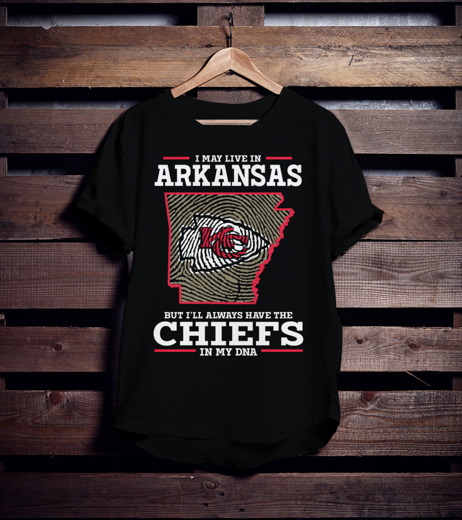 I May Live In Arkansas But I'll Always Have The Chiefs In My DNA T-Shirt