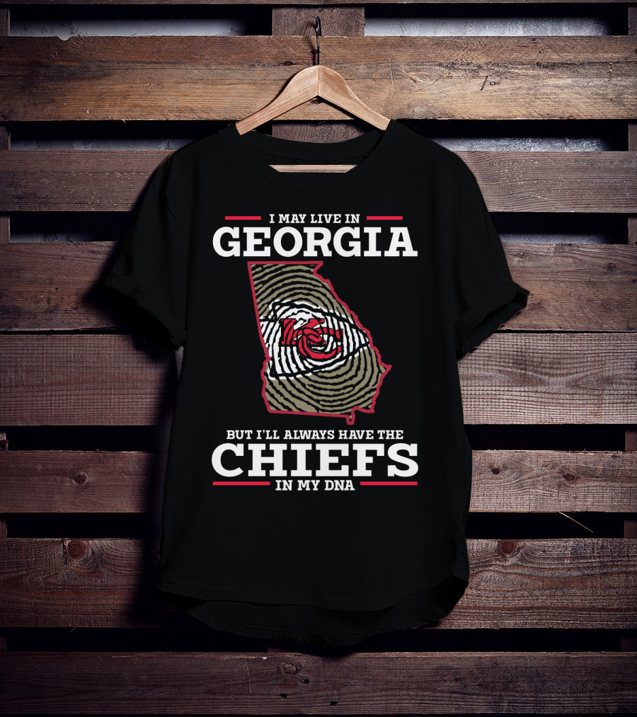 I May Live In Georgia But I'll Always Have The Chiefs In My DNA T-Shirt