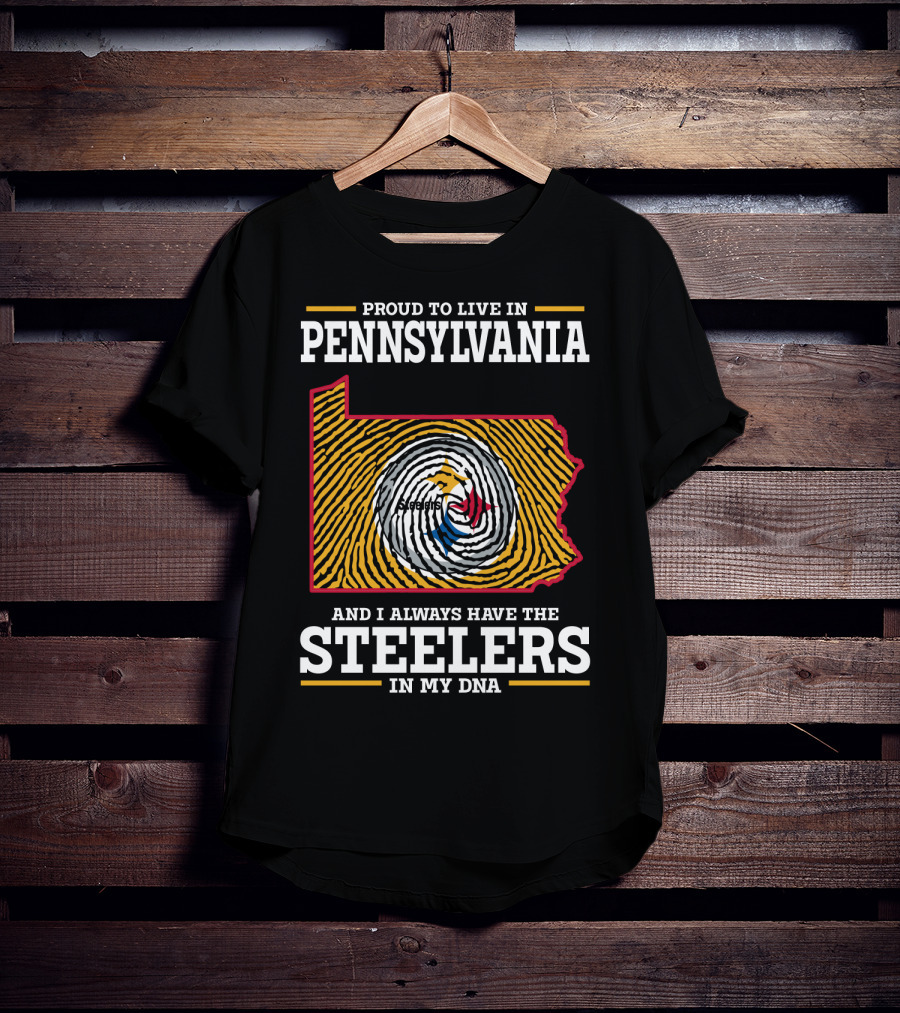 Proud To Live In Pennsylvania Steelers In My Dna T-Shirt