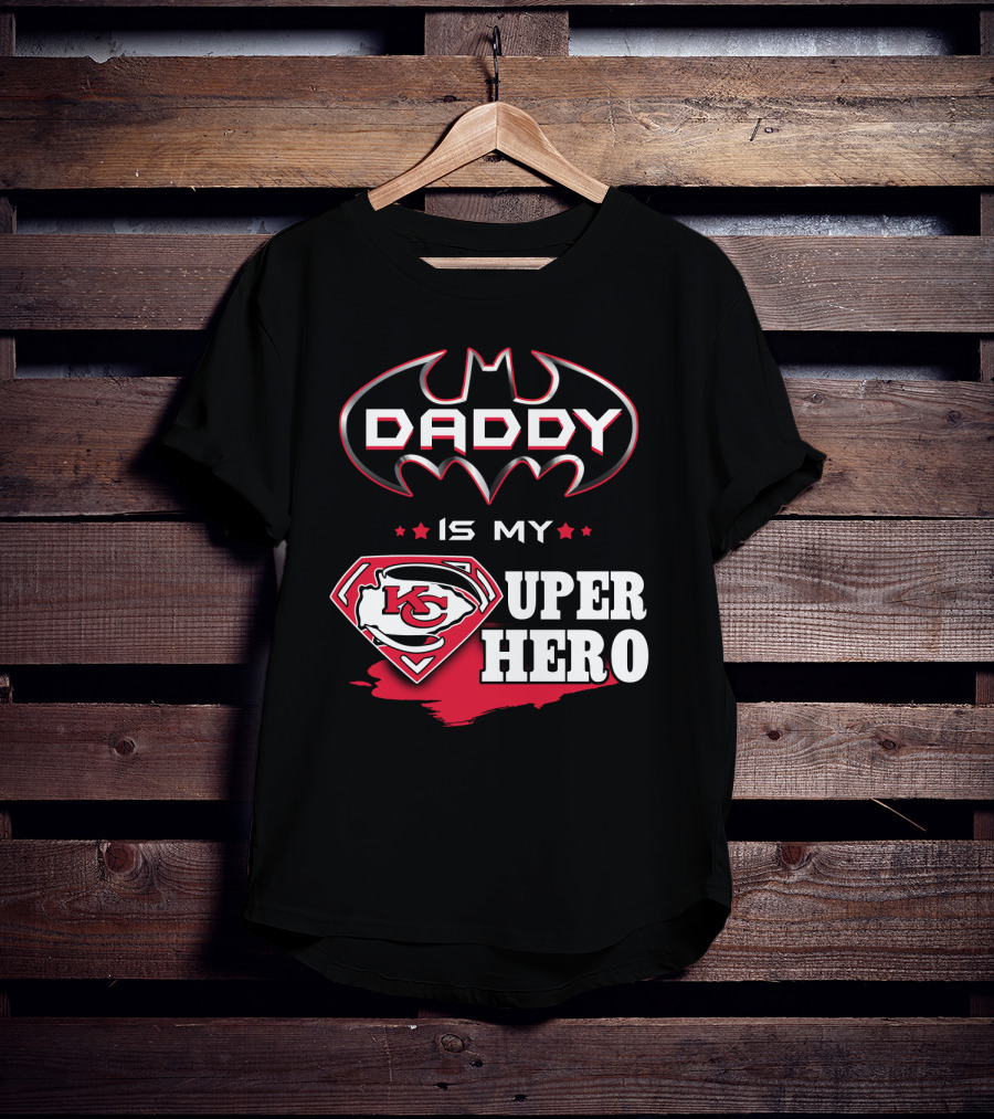 Daddy Is My Super Hero KC Chiefs T-Shirt