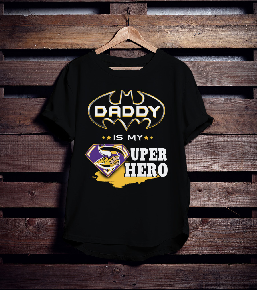 Daddy Is My Super Hero Vikings Batman Superman T-Shirt
