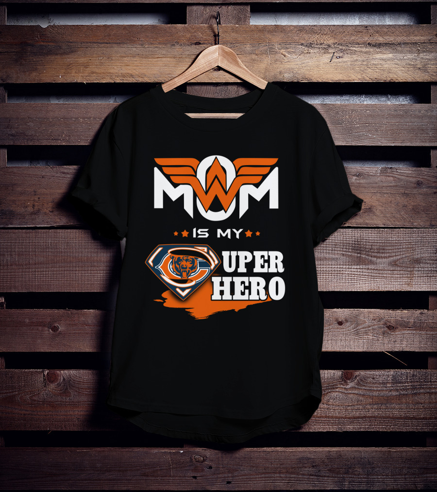 Mom Is My Chicago Bears Super Hero T-Shirt