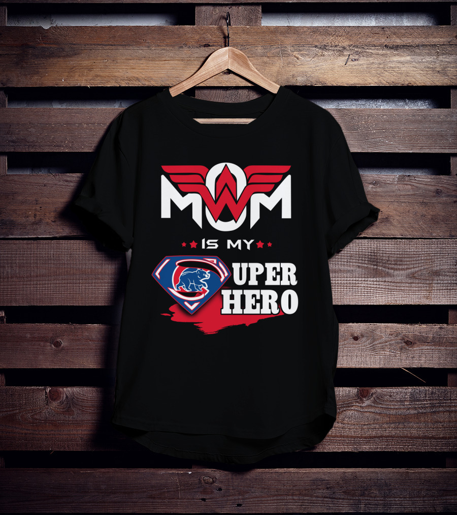 Mom Is My Super Hero Cubs T-Shirt