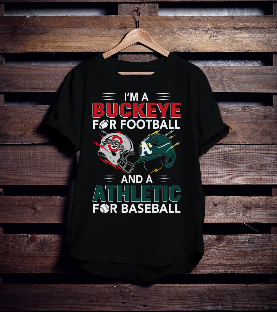 I'm A Buckeye For Football And A Athletic For Baseball T-Shirt
