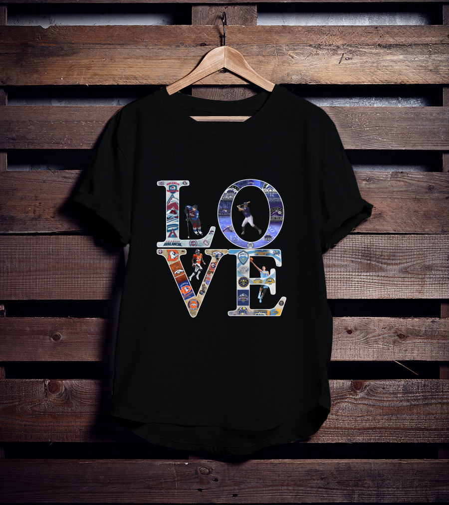 LOVE Denver Sports Broncos Rockies Nuggets Avalanche T-Shirt