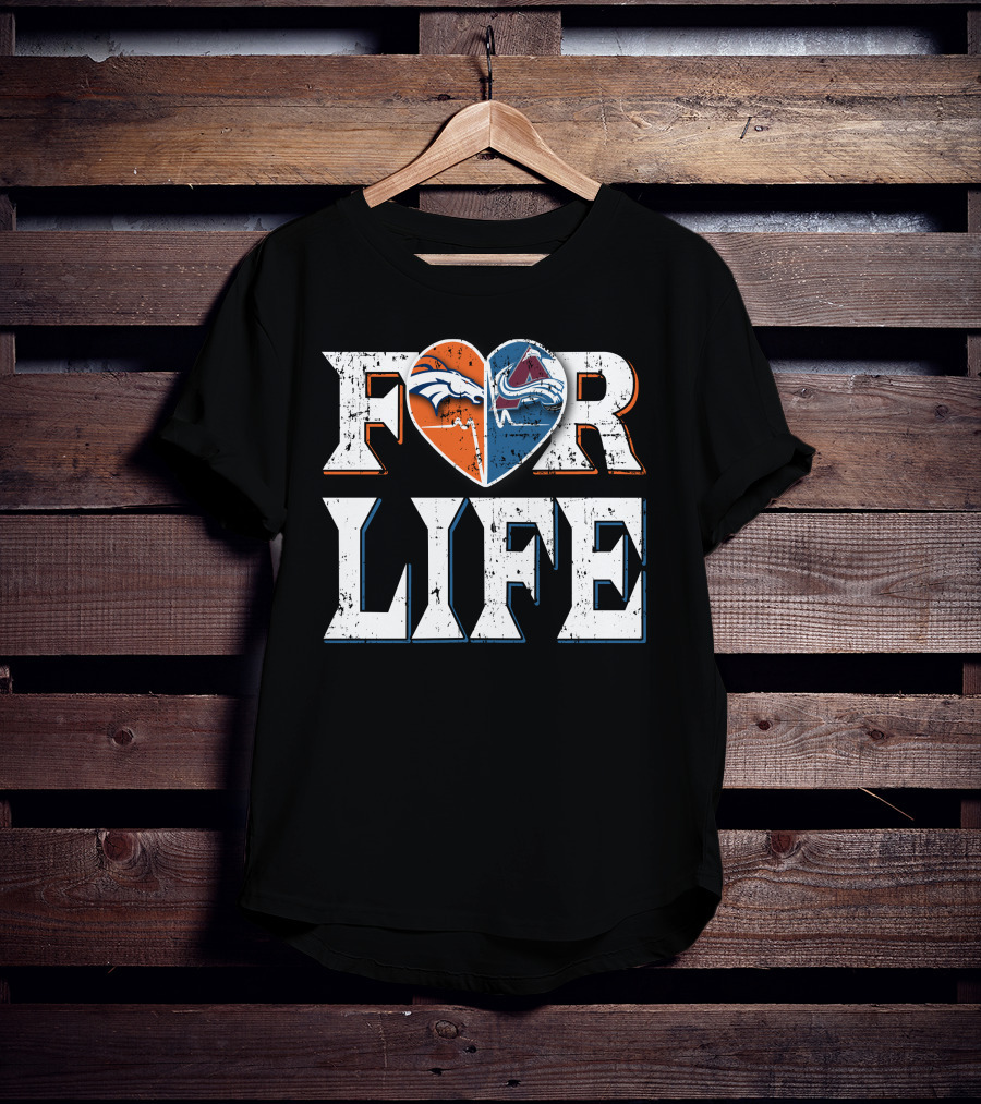 For Life Denver Broncos Colorado Avalanche Fan Pride T-Shirt