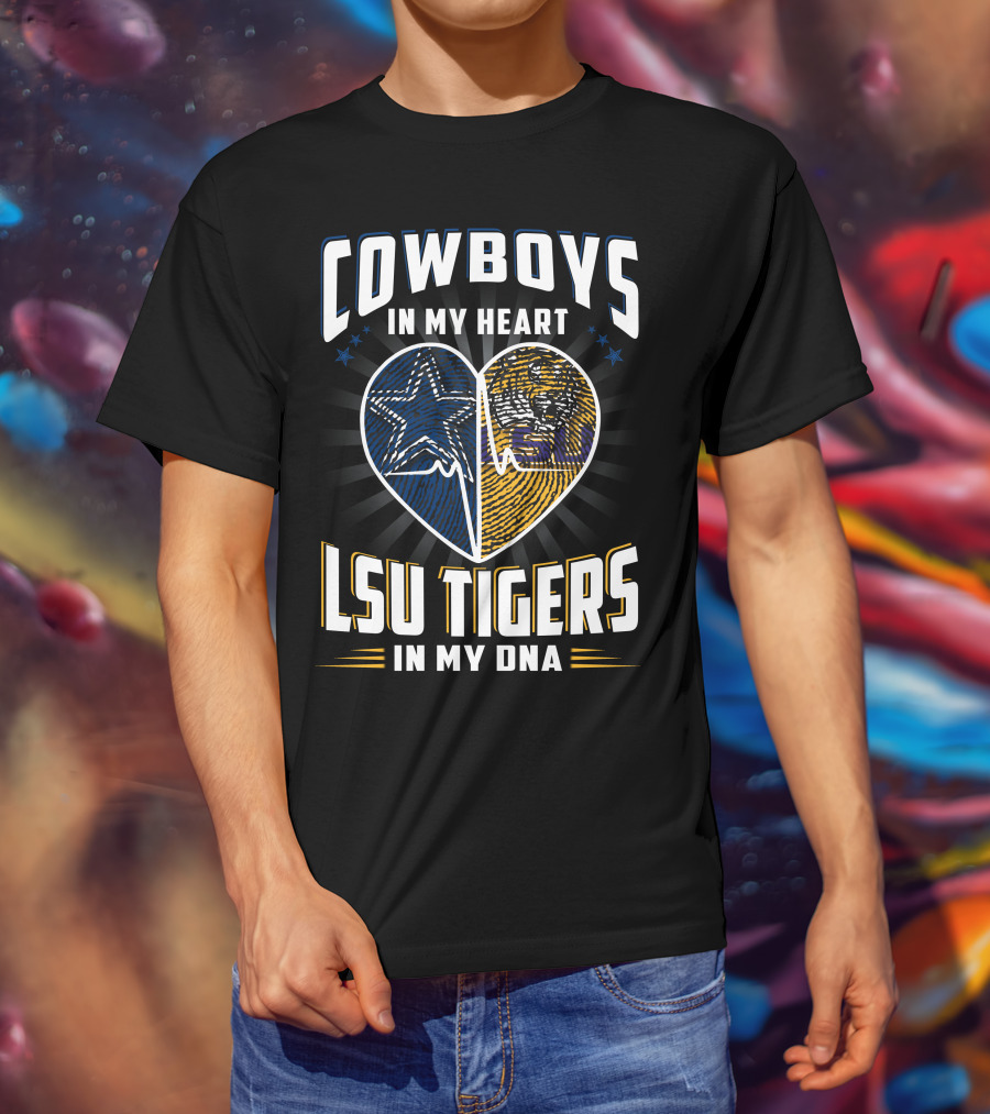 Cowboys In My Heart Lsu Tigers In My Dna T-Shirt