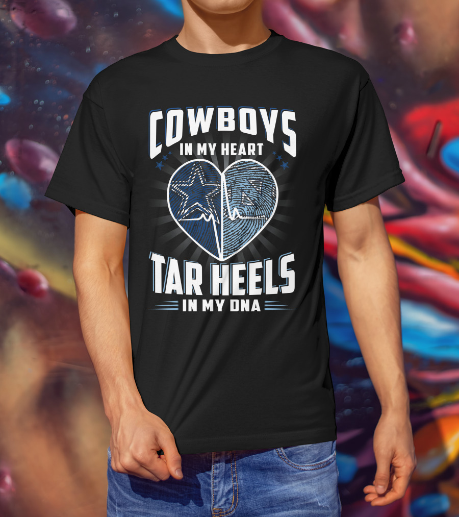 Cowboys In My Heart Tar Heels In My Dna T-Shirt