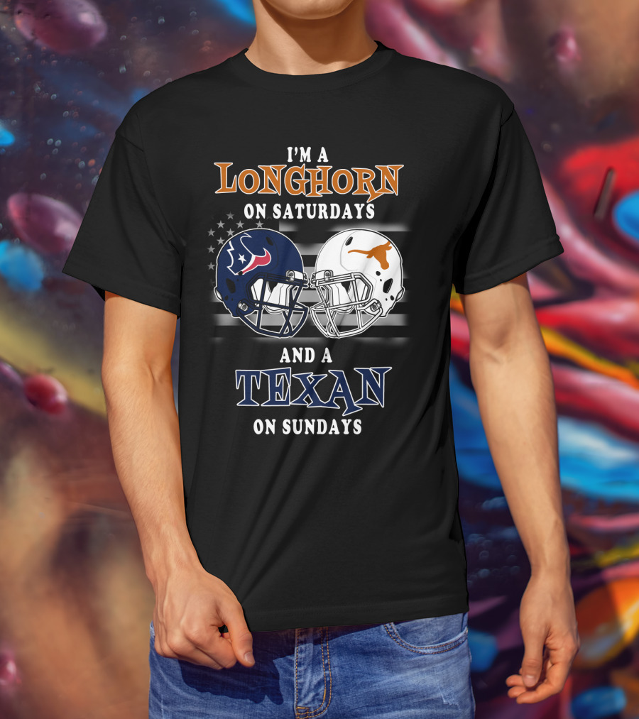 I'm A Longhorn On Saturdays And A Texan On Sundays T-Shirt