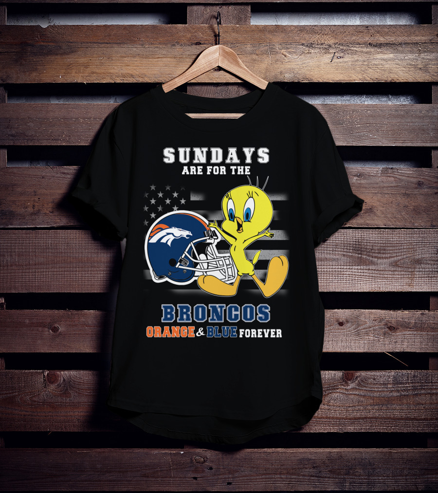 Sundays Are For The Broncos Orange & Blue Forever Tweety Football Helmet Flag T-Shirt
