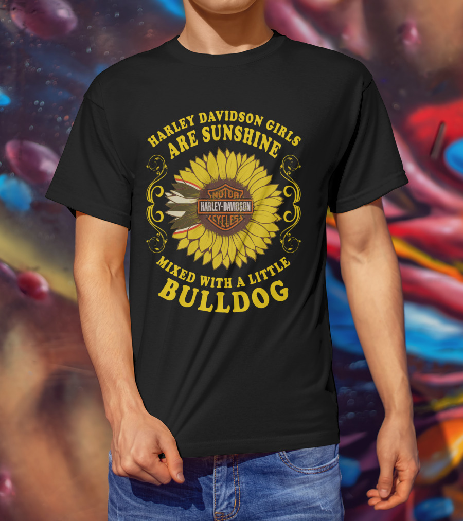 Harley Davidson Girls Are Sunshine Mixed With A Little Bulldog T-Shirt