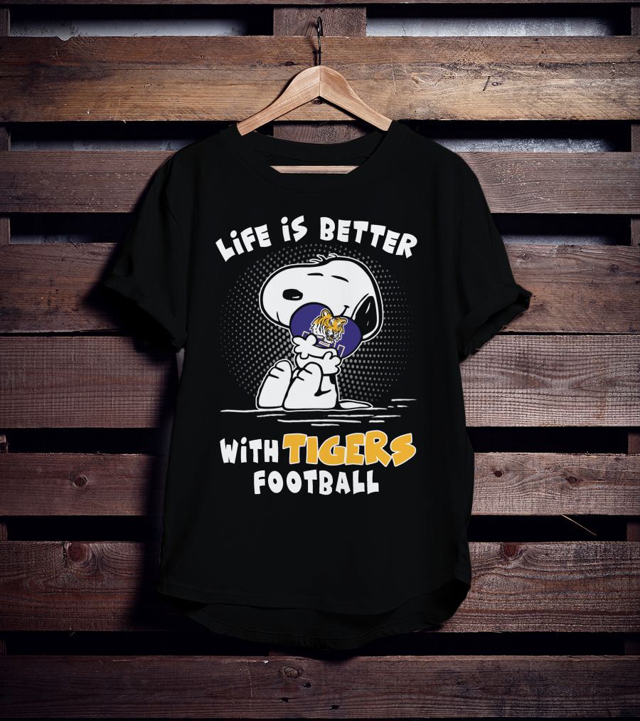 Life Is Better With Lsu Tigers Football T-Shirt