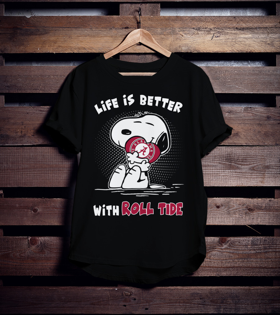 Life Is Better With Roll Tide Alabama Fan Snoopy T-Shirt