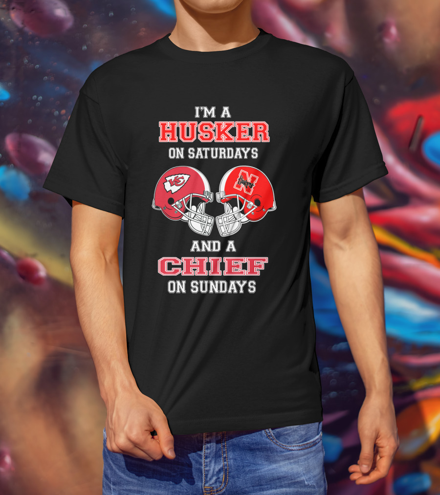 I'm A Husker On Saturdays And A Chief On Sundays T-Shirt