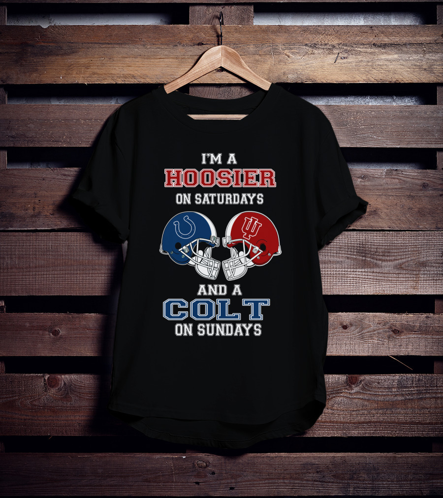 I'm A Hoosier On Saturdays And A Colt On Sundays T-Shirt