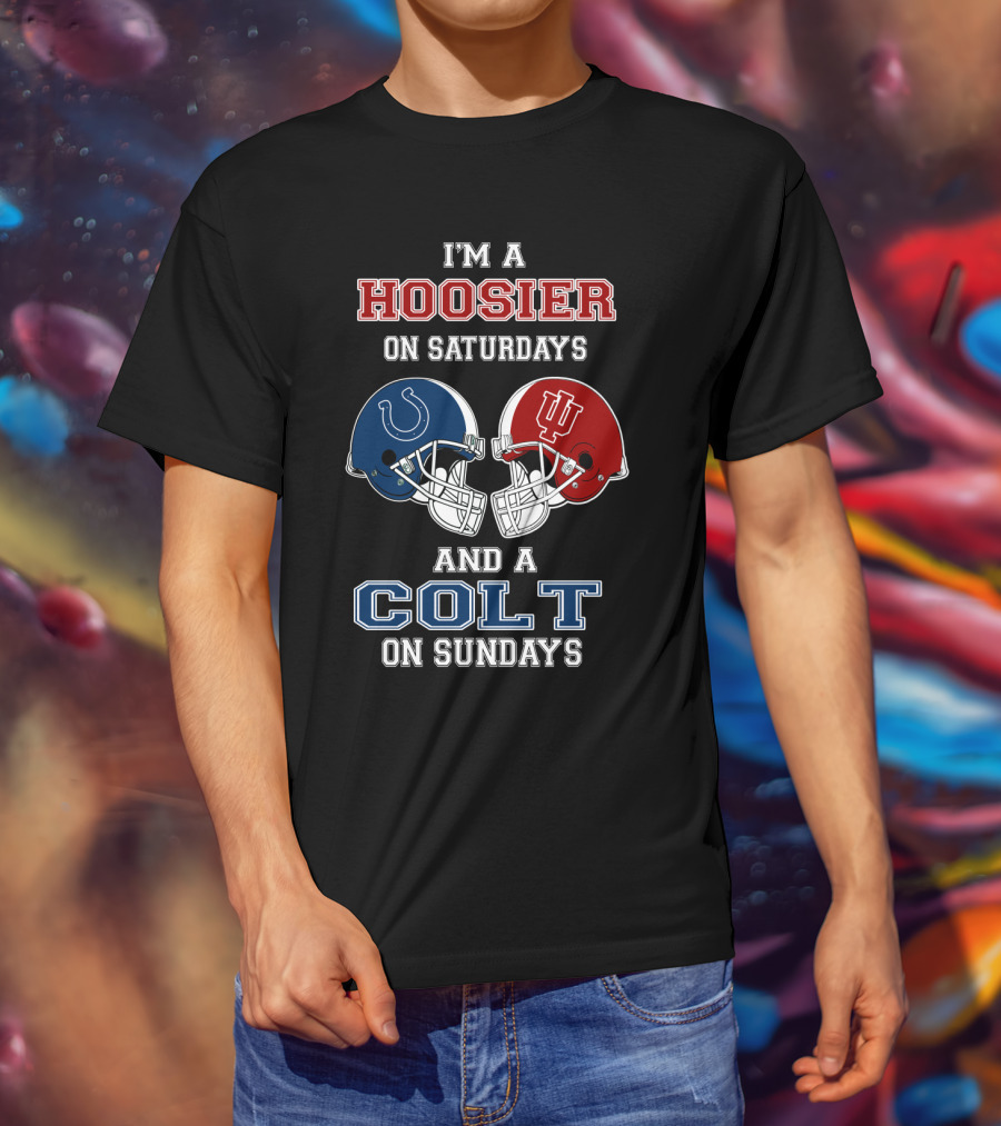 I'm A Hoosier On Saturdays And A Colt On Sundays T-Shirt